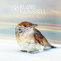 Klangkarussell feat. Will Heard - Sonnentanz Sun Don't Shine