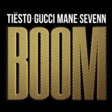 Tiësto - BOOM (ft. Sevenn, Gucci Mane)