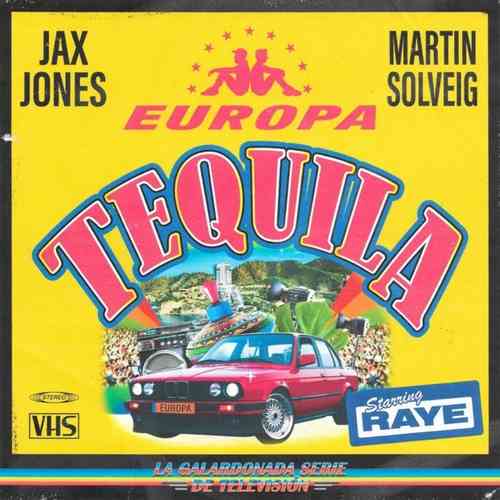 Jax Jones - Tequila (Ft. Martin Solveig, RAYE, Europa) » Музонов.