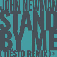 John Newman, Tiësto - Stand By Me (Tiësto Remix)