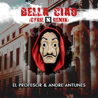 El Profesor & André Antunes - Bella Ciao (Cyril M Remix)
